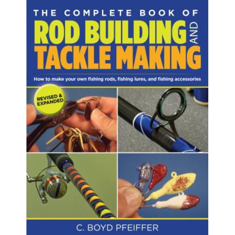 Complete Book of Rod Building and Tackle Making by Boyd Pfeiffer