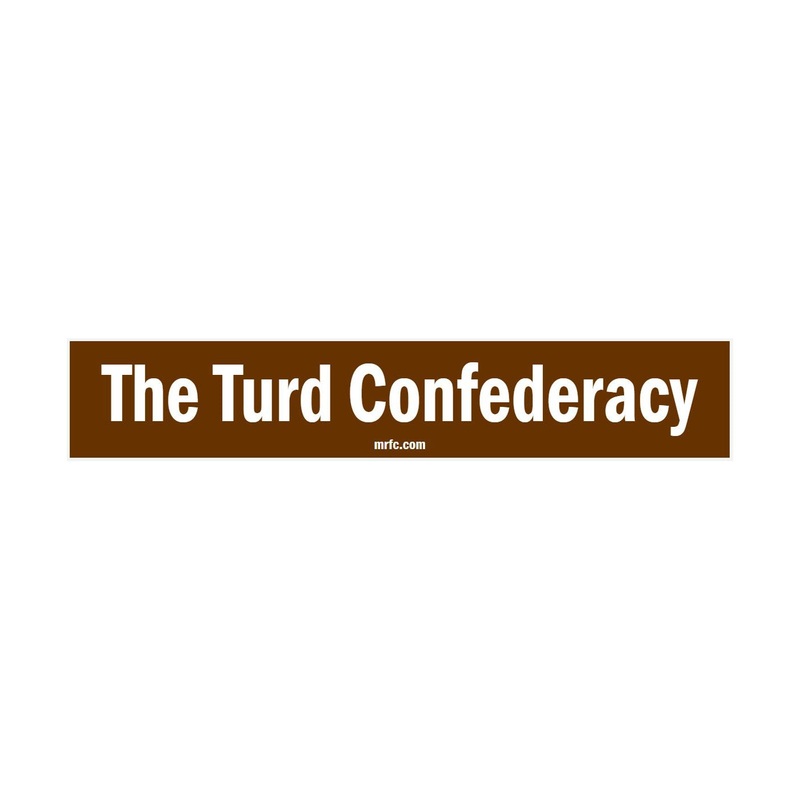 The Turd Confederacy Sticker